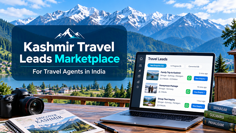 Kashmir Travel Leads Marketplace for Travel Agents in India